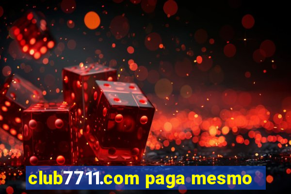 club7711.com paga mesmo